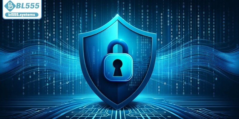 Đôi nét về chính sách bảo mật BL555 Đôi nét về chính sách bảo mật BL555